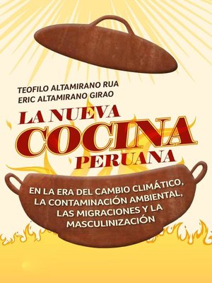 cover image of La nueva cocina peruana. En la era del cambio climático, la contaminación ambiental, las migraciones y la masculinización